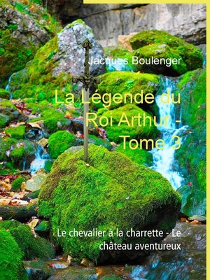 cover image of La Légende du Roi Arthur--Tome 3